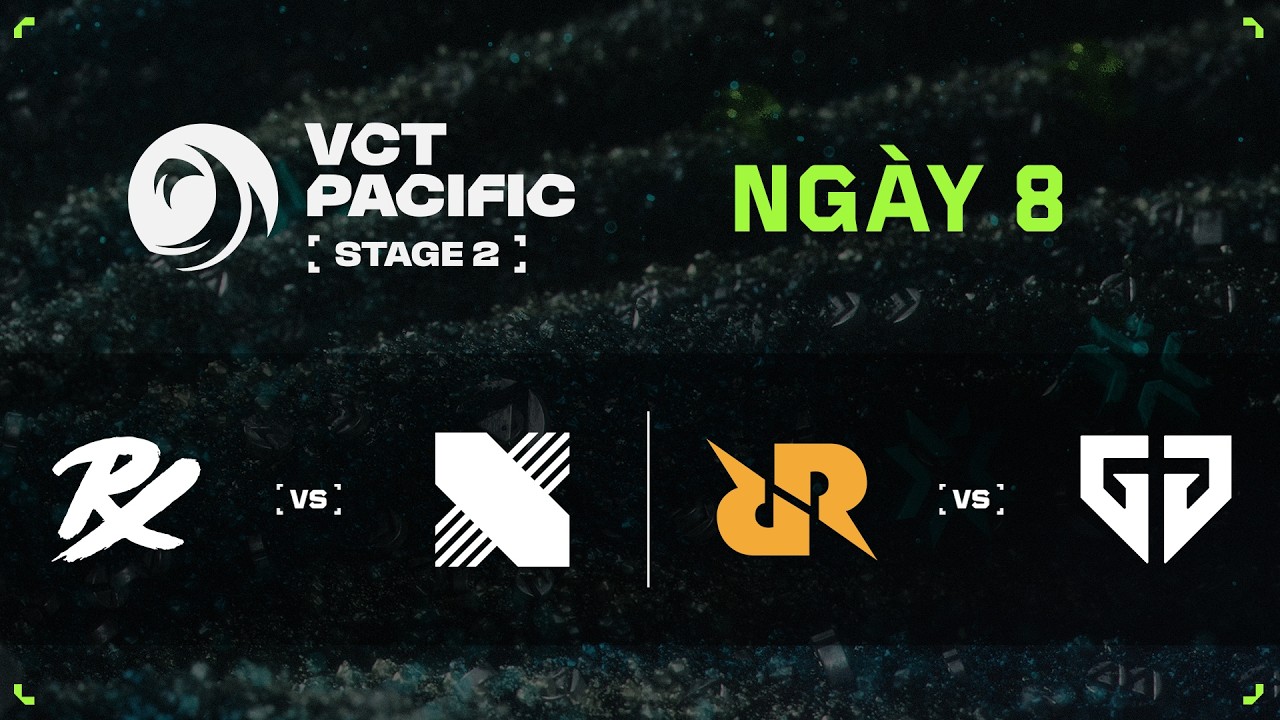 [VN] PRX vs KRX / RRQ vs GEN &mdash; VCT Pacific Stage 2 &mdash; V&ograve;ng bảng &mdash; Ng&agrave;y 8