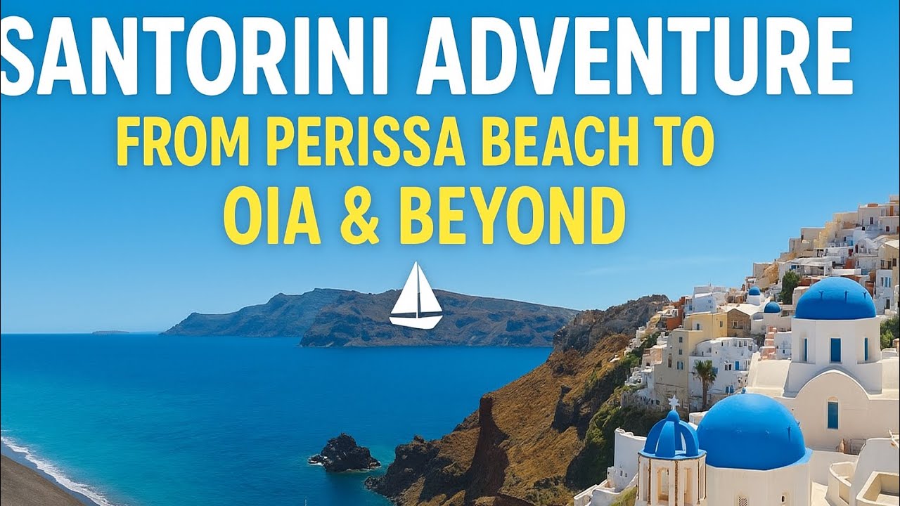 🏝️ Santorini Adventure – From Perissa Beach to Oia & Beyond
