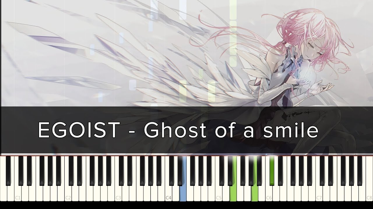 EGOIST - Ghost of a smile (Piano Synthesia + Sheets) (楽譜付き)
