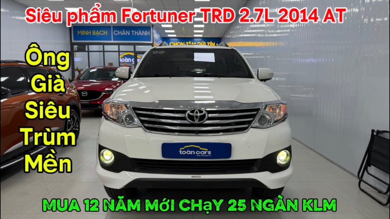 Ông già siêu trùm mền mua 12 năm mới chạy 25 ngàn klm Fortuner TRD 2.7L 2014 AT mới keng luôn 