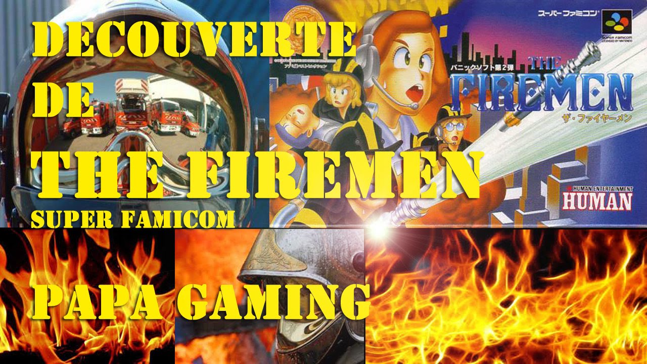 [Papa gaming live] The Firemen Super famicom (épisode1)