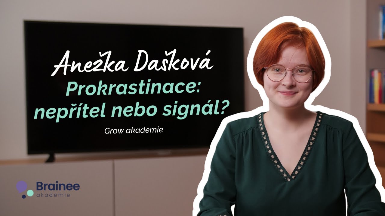 Anežka Dašková: Jak zatočit s prokrastinací