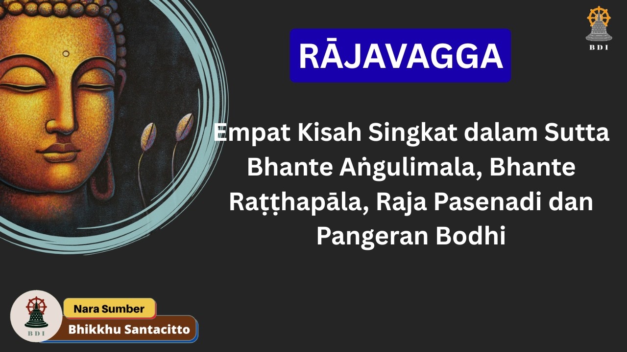 Cerita para bangsawan dalam Rājavagga Majjhimanikāya I LPS Bag. 06 I Bhikkhu Santacitto