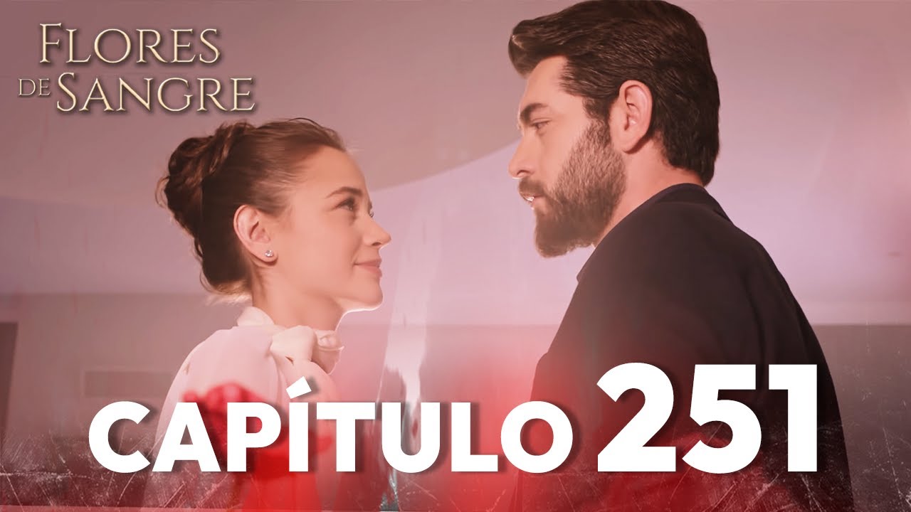 Flores de Sangre Capítulo 251 | Kan Cicekleri Subtítulos en Español