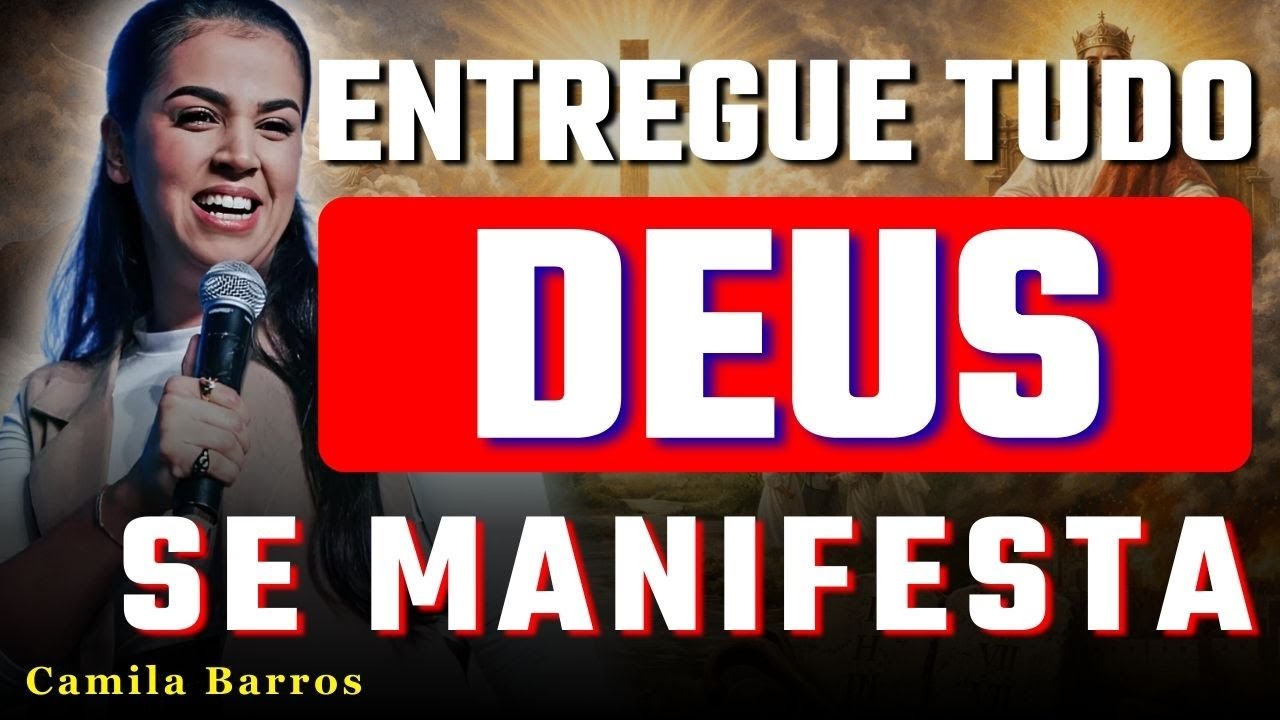 Deus Se Manifesta Onde Há Entrega e Confissão Verdadeira | Camila Barros