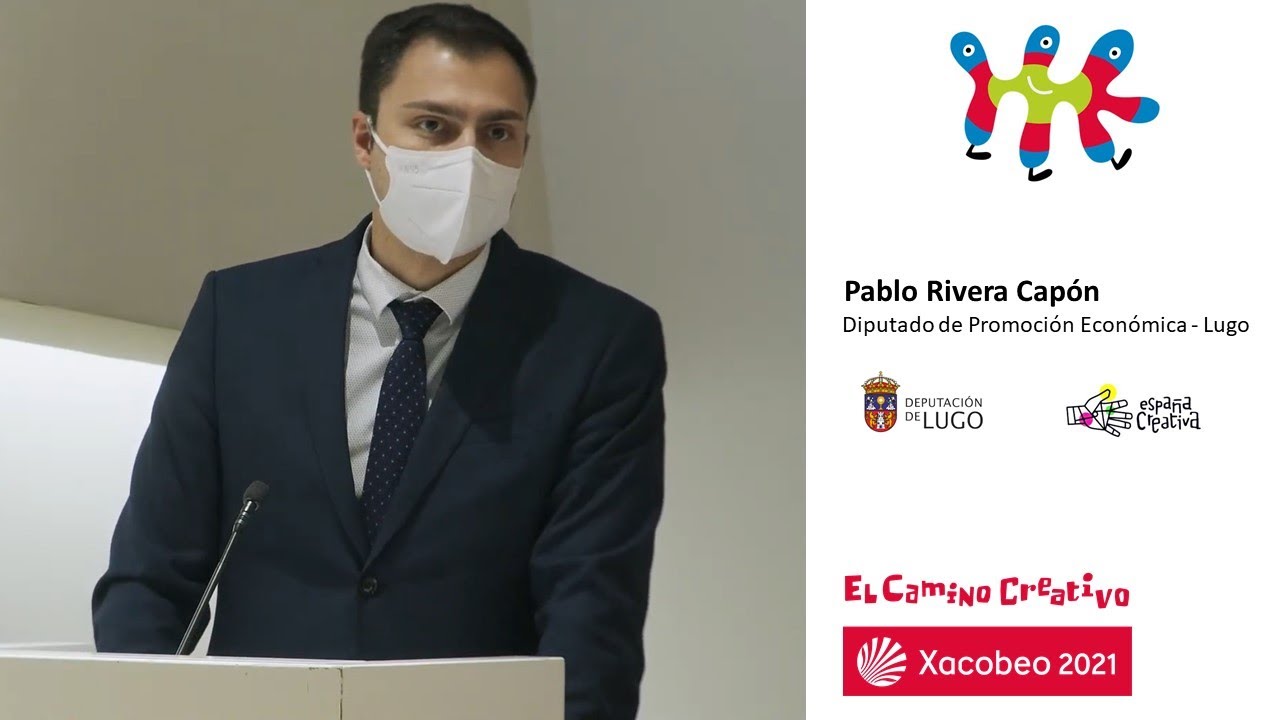 Pablo Rivera Capón | Presentación 13 ABRIL - El Camino Creativo de Santiago - XACOBEO21 Emprende!