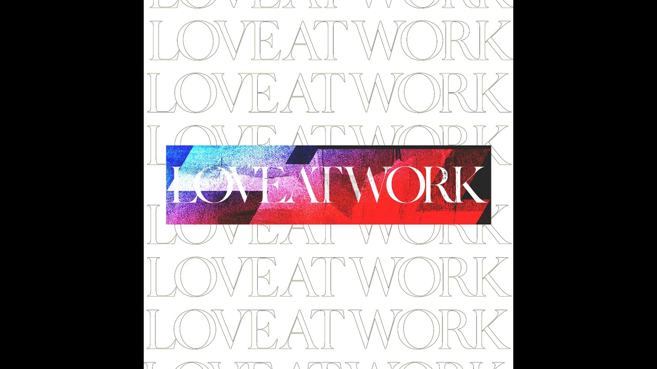 Love at Work – Love Redeems