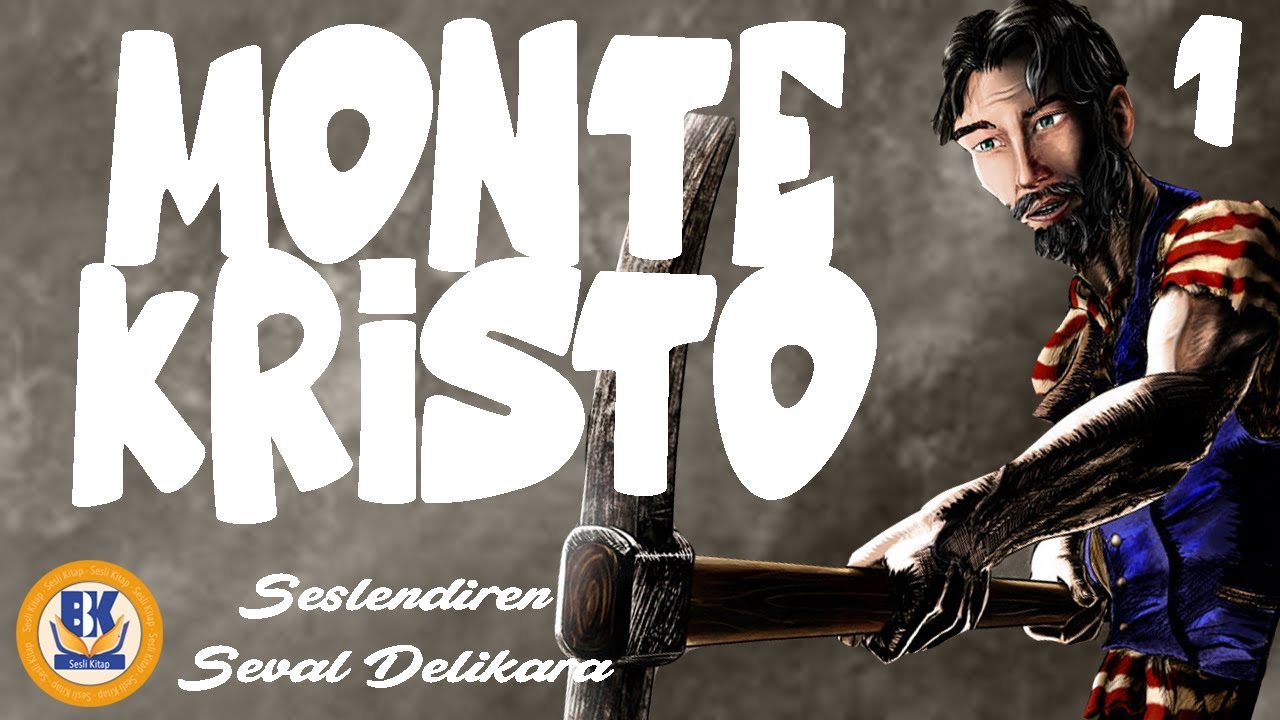 Monte Kristo Kontu - Alexandre Dumas (Sesli Kitap 1.Parça) (Seval Delikara)