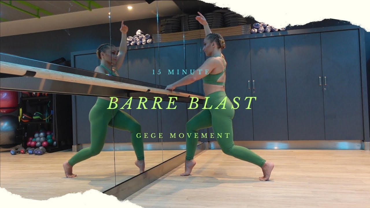 15 minute Barre Blast - GeGe Movement