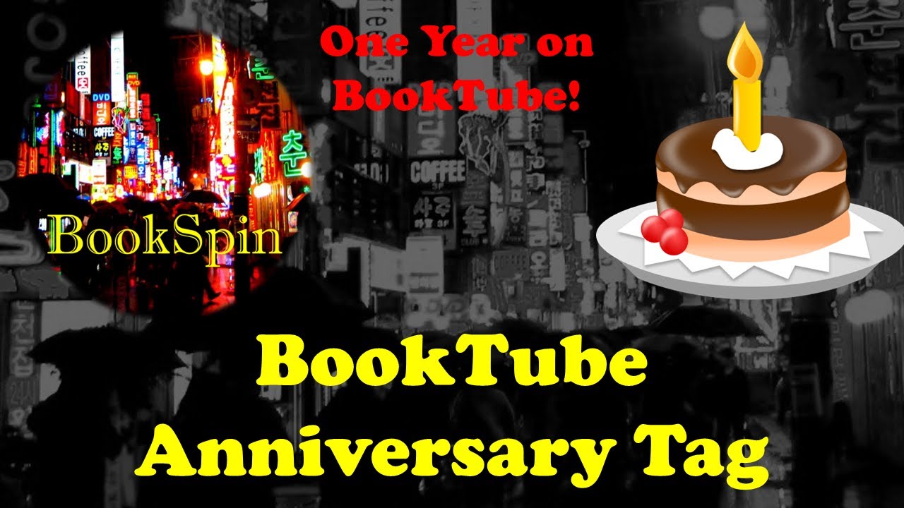 BookTube Anniversary Tag - First Year on BookTube