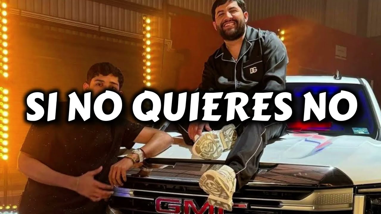 Luis R Conriquez, Neton Vega - Si No Quieres No (Corridos 2025)