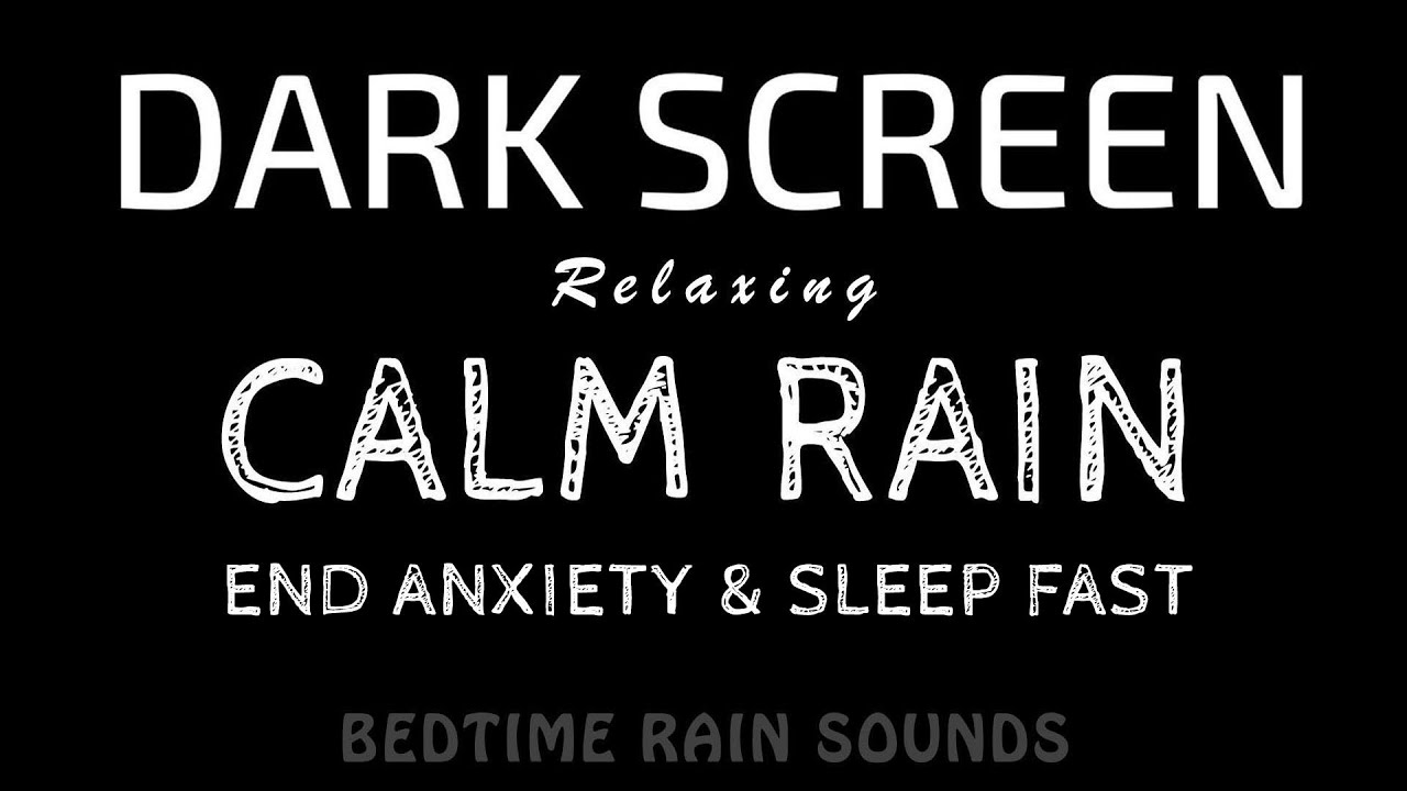 These Calming RAIN Sounds End Anxiety & Put You to Sleep FAST (No Thunder) Black Screen