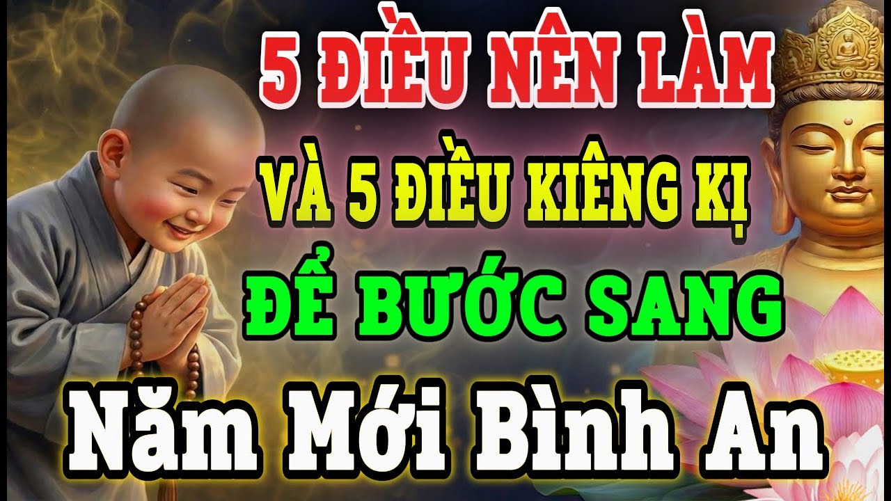 Cuối Năm Nghe Lời Phật Dạy: 5 Việc NÊN Làm – 5 Điều KIÊNG Làm Để Tâm Nhẹ, Phước Đầy | Phật Tại Tâm