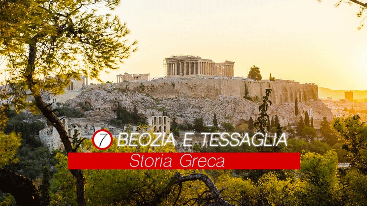 Storia Greca: Lezione 7- Beozia e Tessaglia
