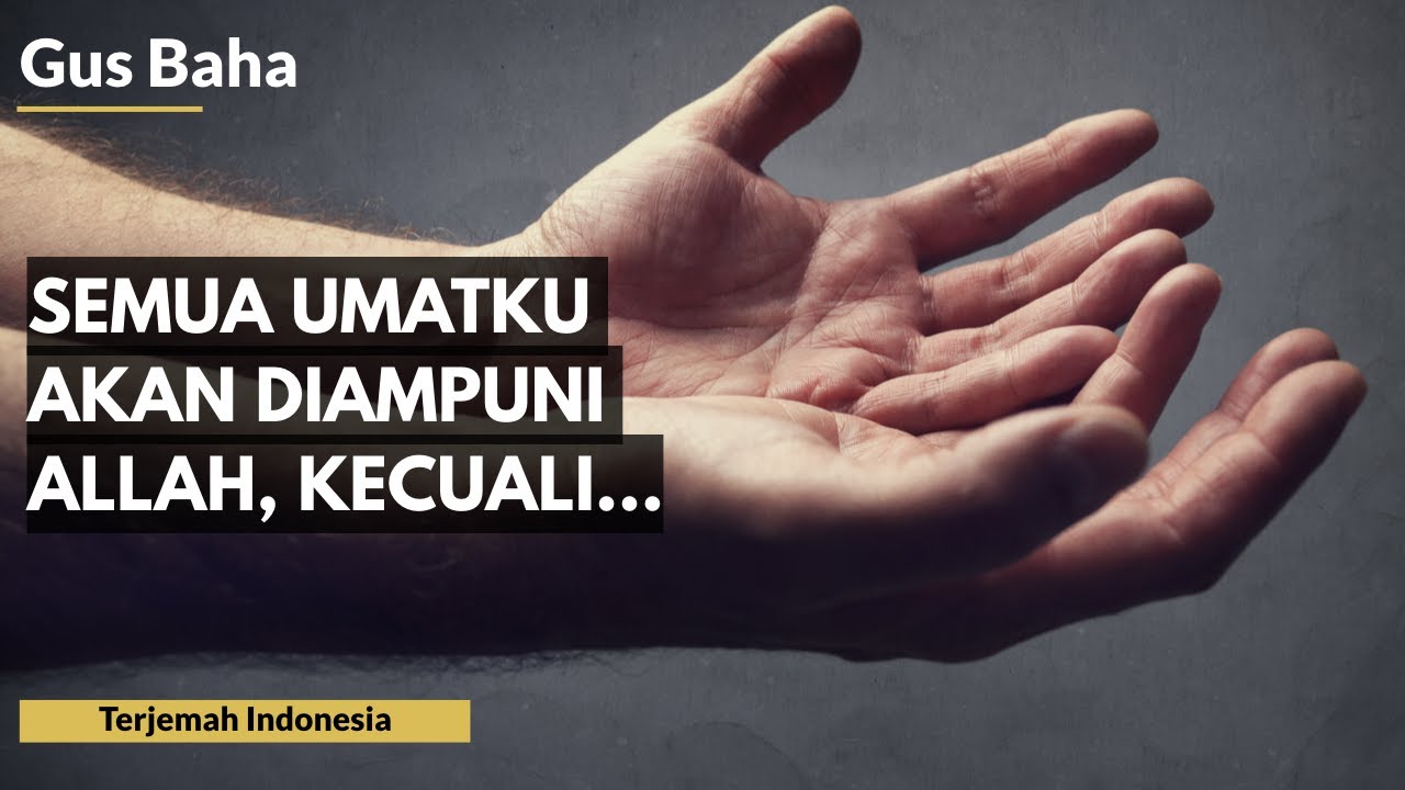 Semua Umatku Diampuni Allah, Kecuali... | Gus Baha