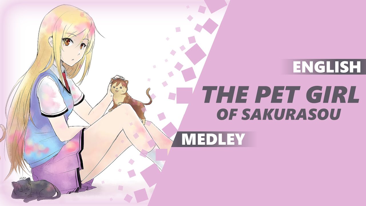 ENGLISH THE PET GIRL OF SAKURASOU MEDLEY [Dima Lancaster]
