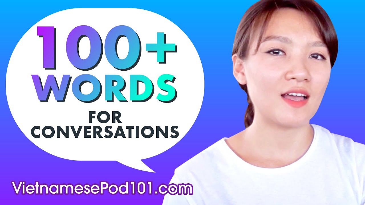 Learn Over 100 Vietnamese Words for Daily Conversation!