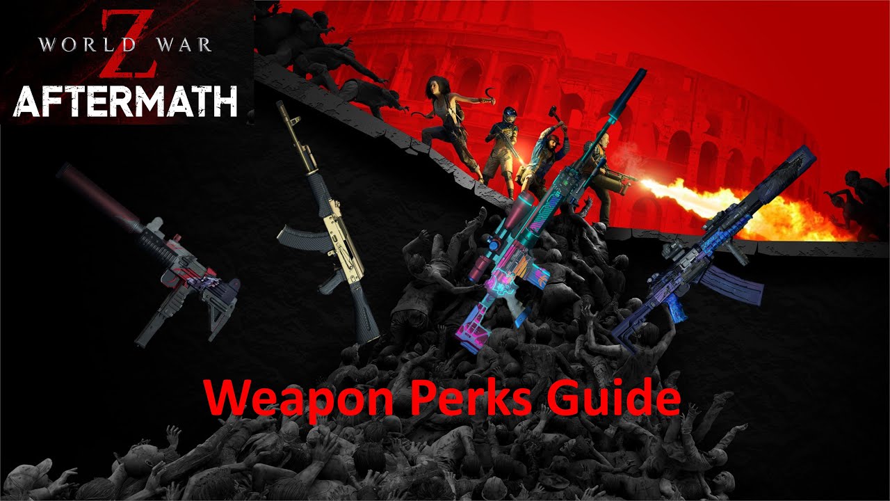WWZ Aftermath Weapon Perks Guide