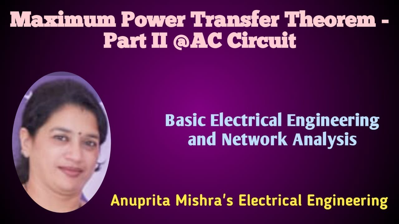 Maximum Power Transfer Theorem - Part II @AC Circuit