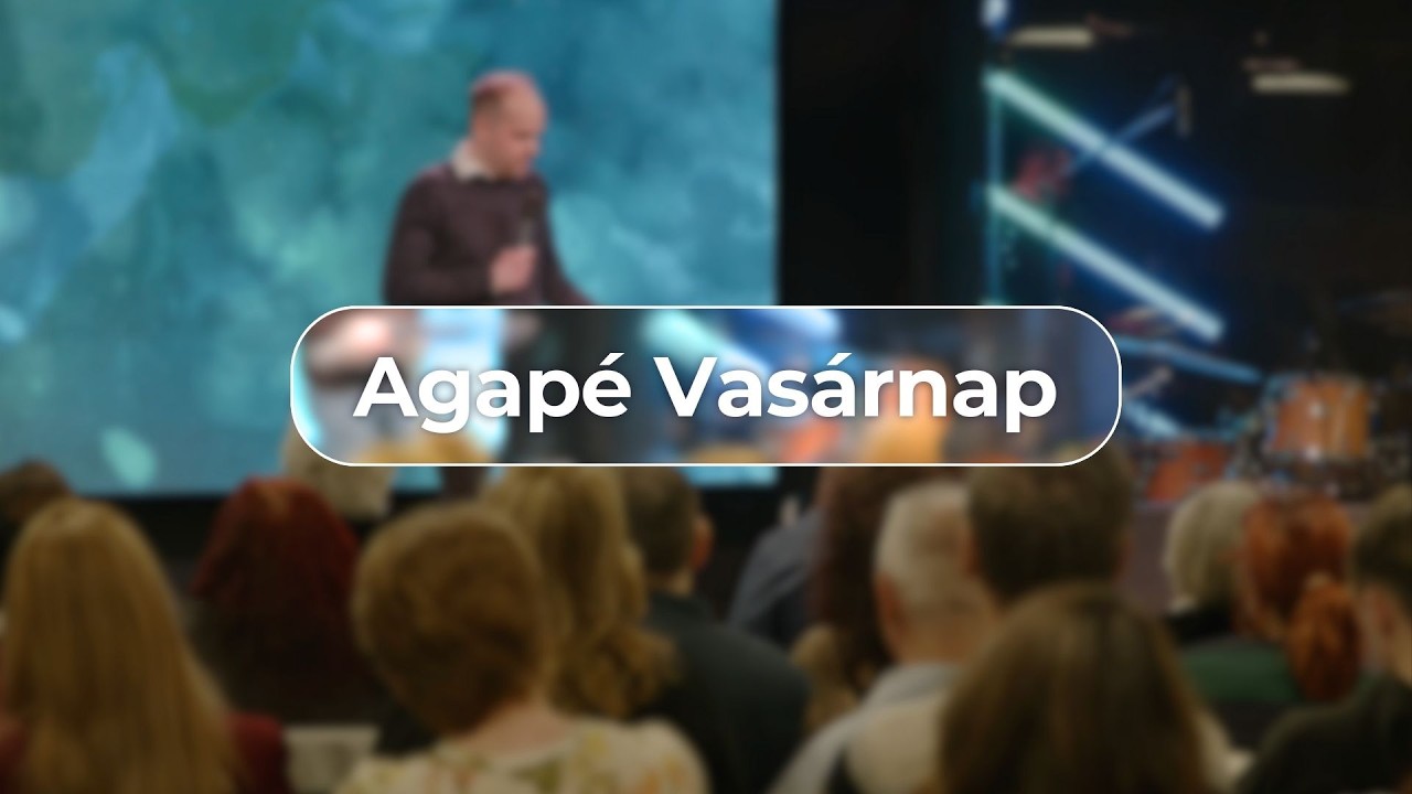 Agapé Vasárnap / Itt az idő II.