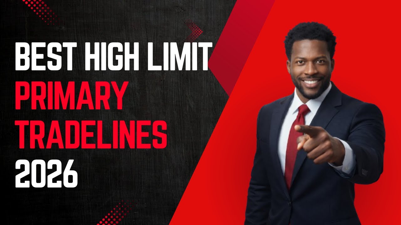Best High Limit Primary Tradelines 2026