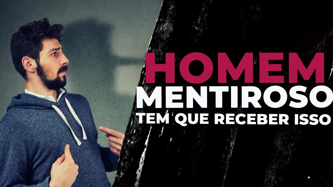 Homem mentiroso tem que receber isso
