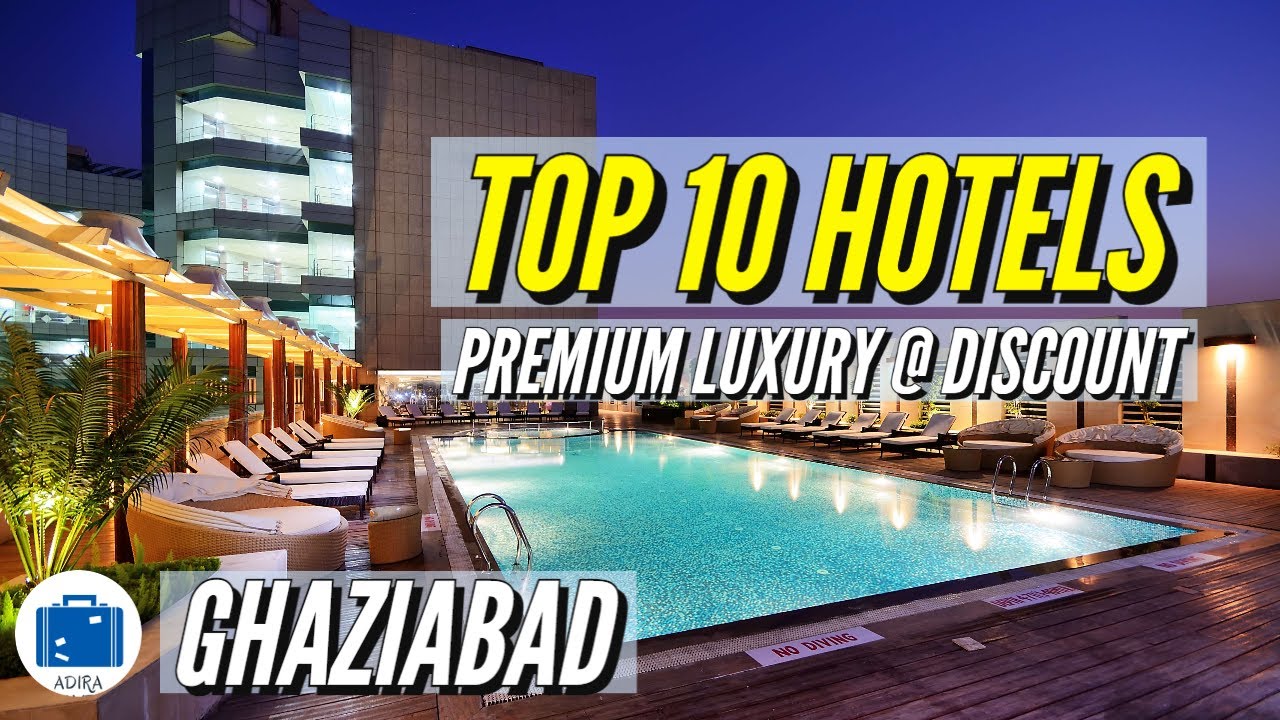 Ghaziabad Best Hotels | Famous 5 Star Hotel In Ghaziabad | Special Price