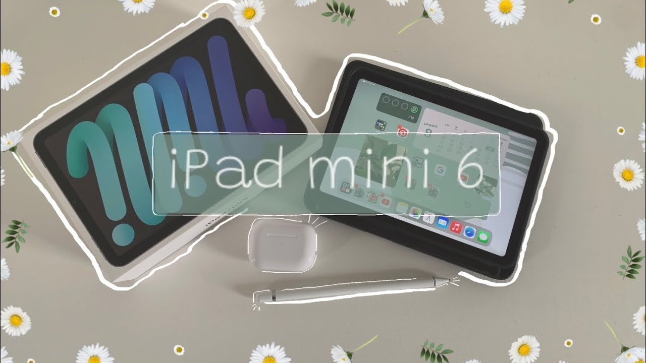 اخيراً اشتريت ايباد جديد ✨🤍 | iPad mini 6 unboxing
