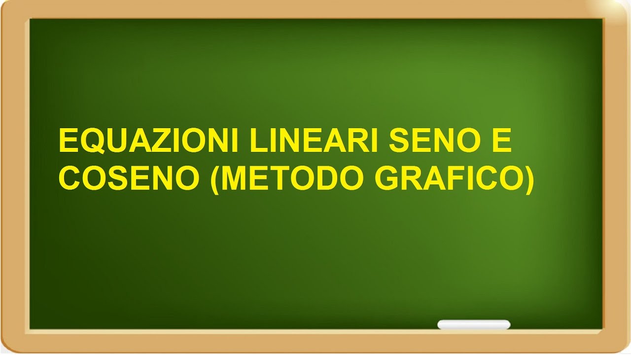 equazioni lineari in seno e coseno metodo grafico esempi risolti
