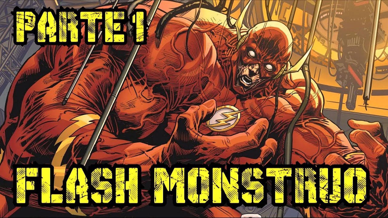 EL MONSTRUOSO FLASH - Parte 1 - alejozaaap