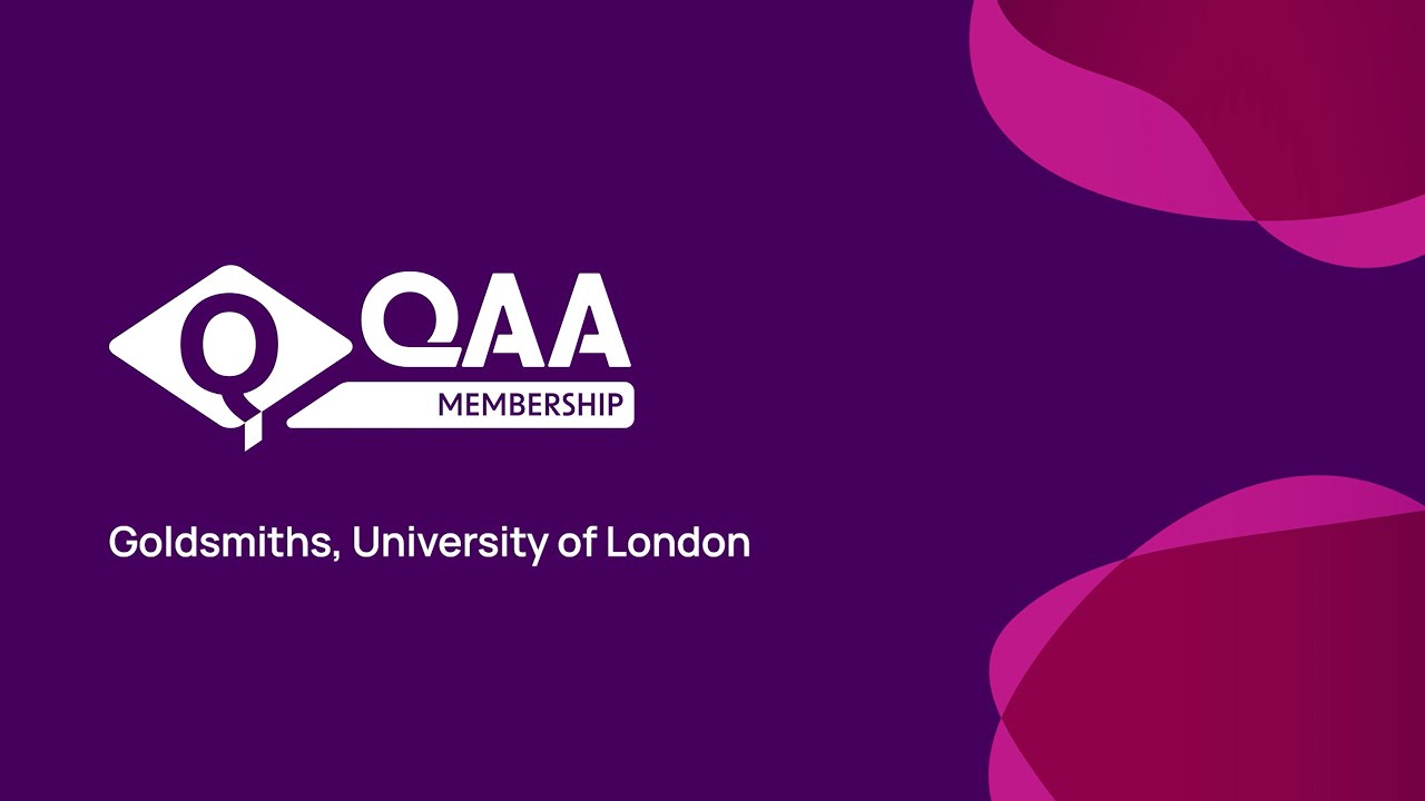 Your QAA Membership: Goldsmiths, University of London