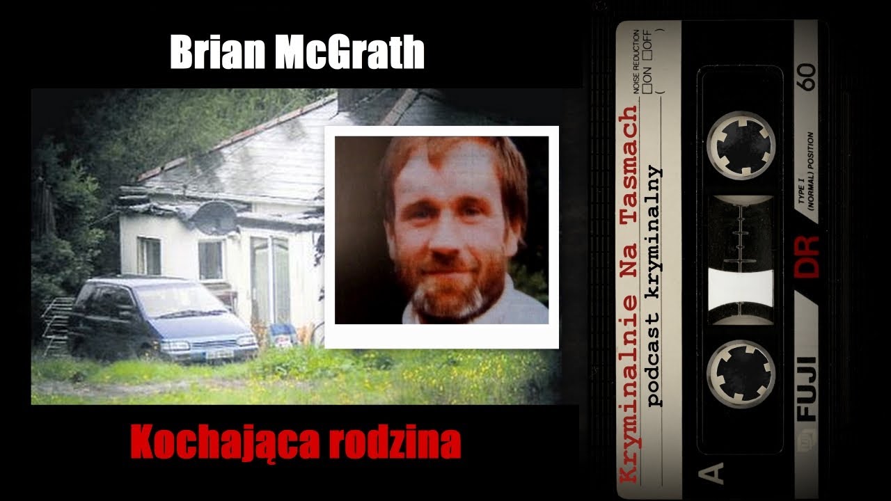 Brian McGrath - kochająca rodzina | podcast kryminalny | Kryminalnie Na Taśmach
