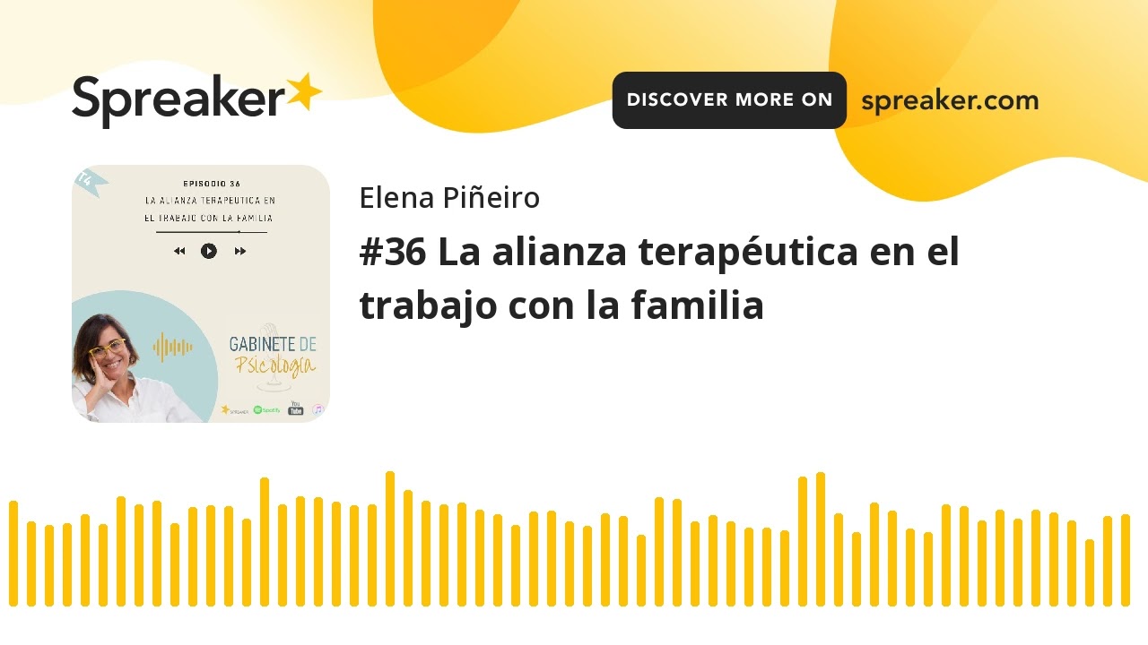 #36 La alianza terapéutica en el trabajo con la familia