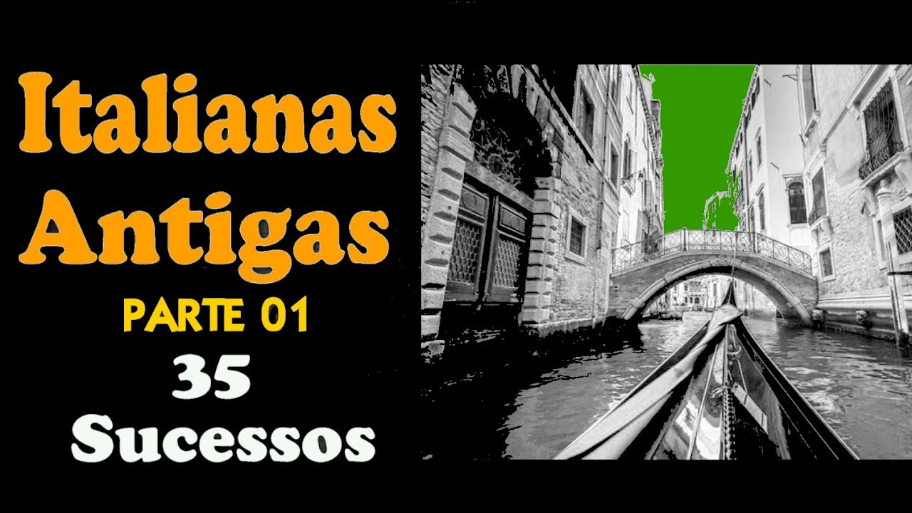 M&uacute;sicas Italianas Antigas - 35 Sucessos (Parte 01)