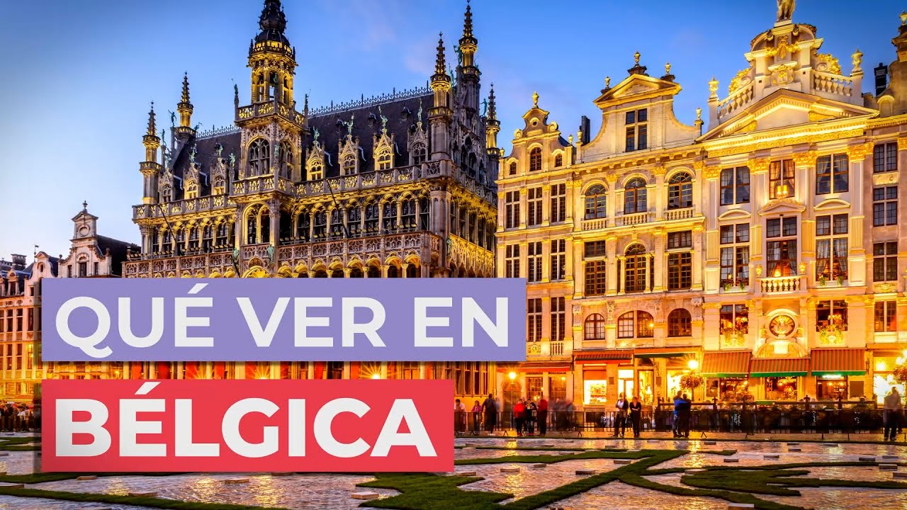 Qué ver en Bélgica 🇧🇪 | 10 Lugares Imprescindibles