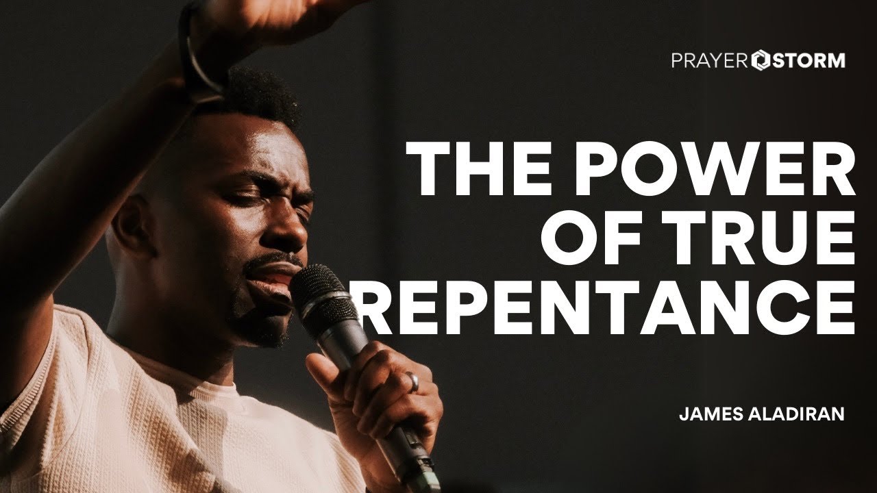 The Power of True Repentance | James Aladiran