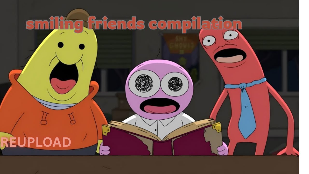 Smiling friends compilation (TikTok) 