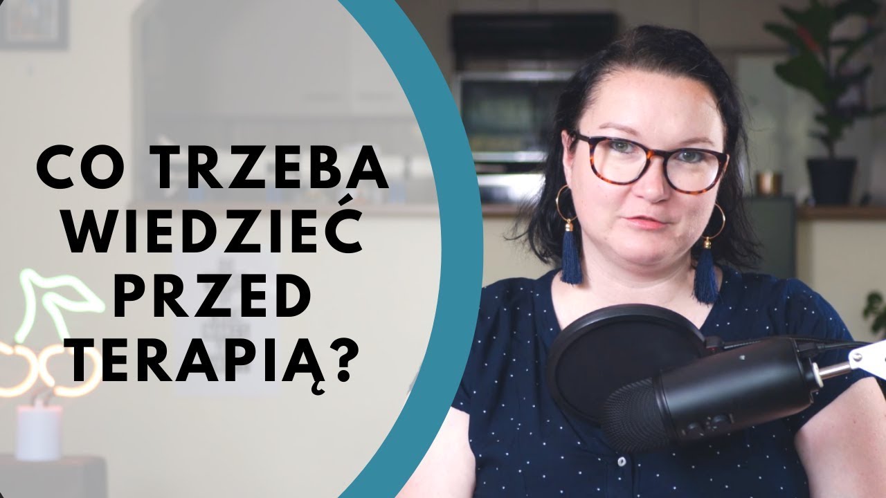 Co trzeba wiedzieć przed terapią?