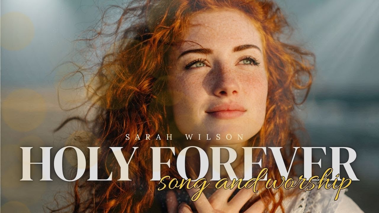 Holy Forever – Sarah Wilson | Spirit-Filled Worship 2025 (Lyric Video)