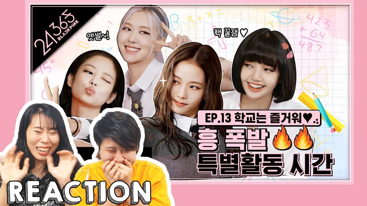 24/365 with BLACKPINK EP.13 นักเรียนสุดแซ่บเกือบจุ๊บกันในโรงเรียน เขินมาก! Reaction [IDOL TV EP.120]