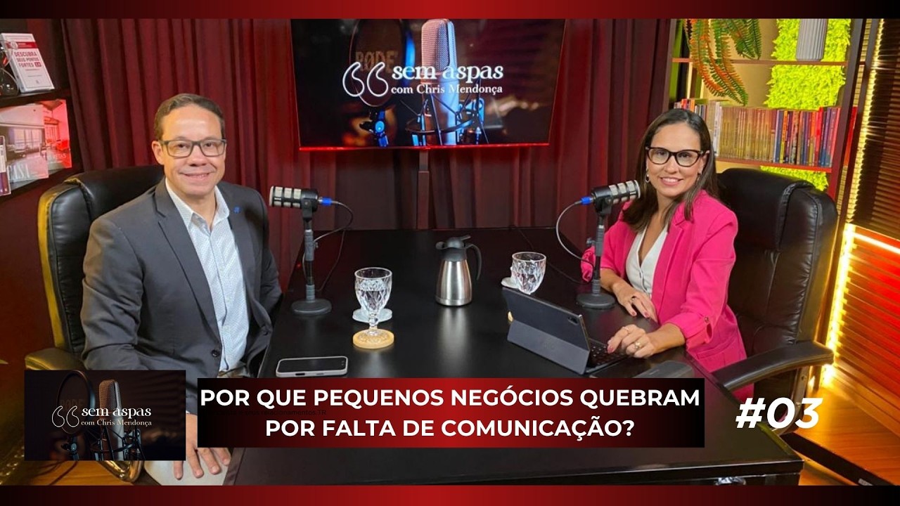 POR QUE PEQUENOS NEGÓCIOS QUEBRAM POR FALTA DE COMUNICAÇÃO? I SEM ASPAS PODCAST #03