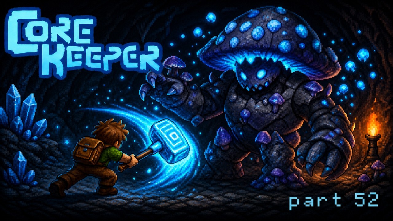 Core Keeper I Part 52