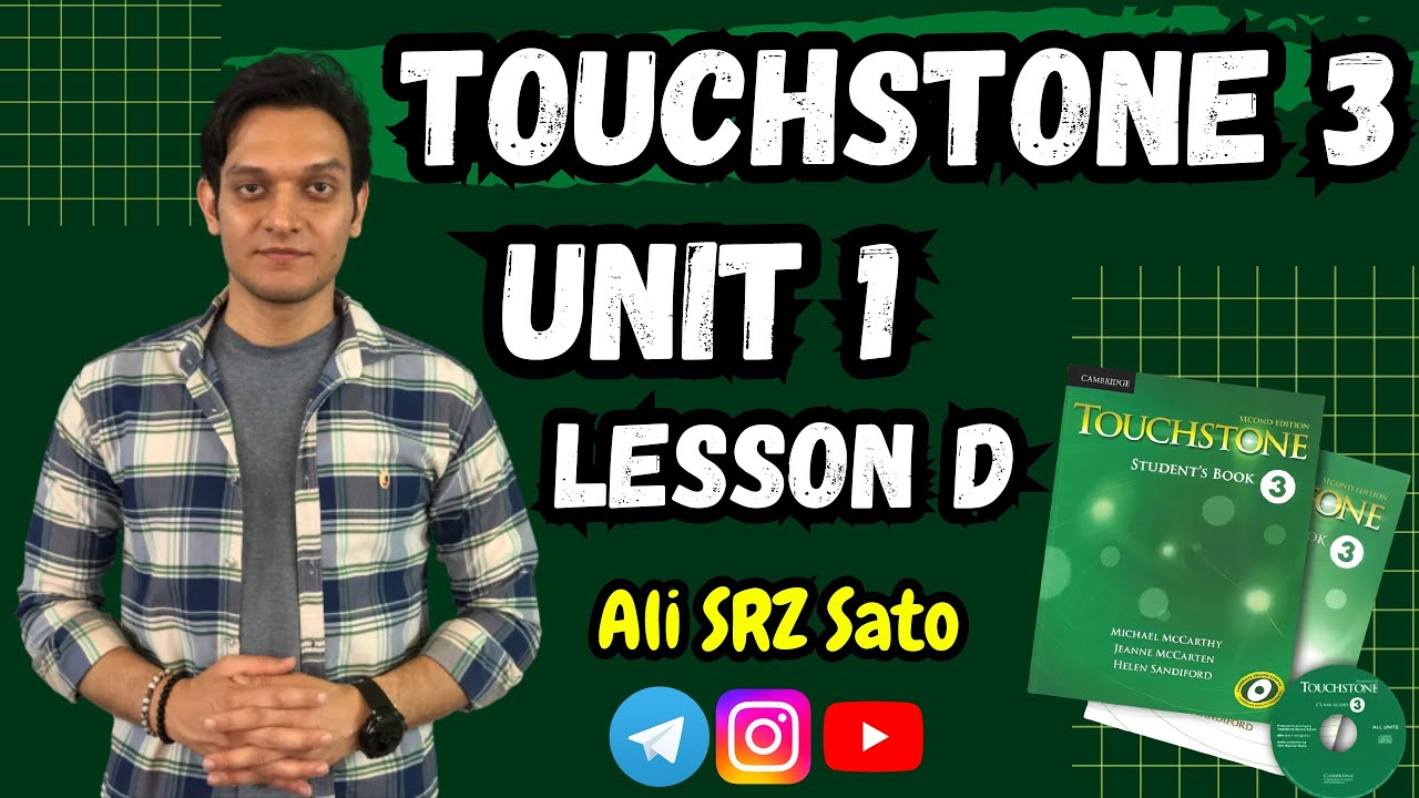 آموزش زبان انگلیسی ادامه کتاب تاچ‌استون ۳ (Unit 1 lesson D) TouchStone 3