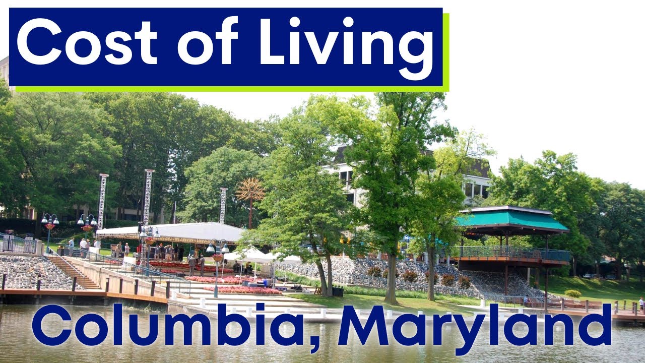 Cost of Living in Columbia Maryland | Can you afford to live here? | Moving to Columbia