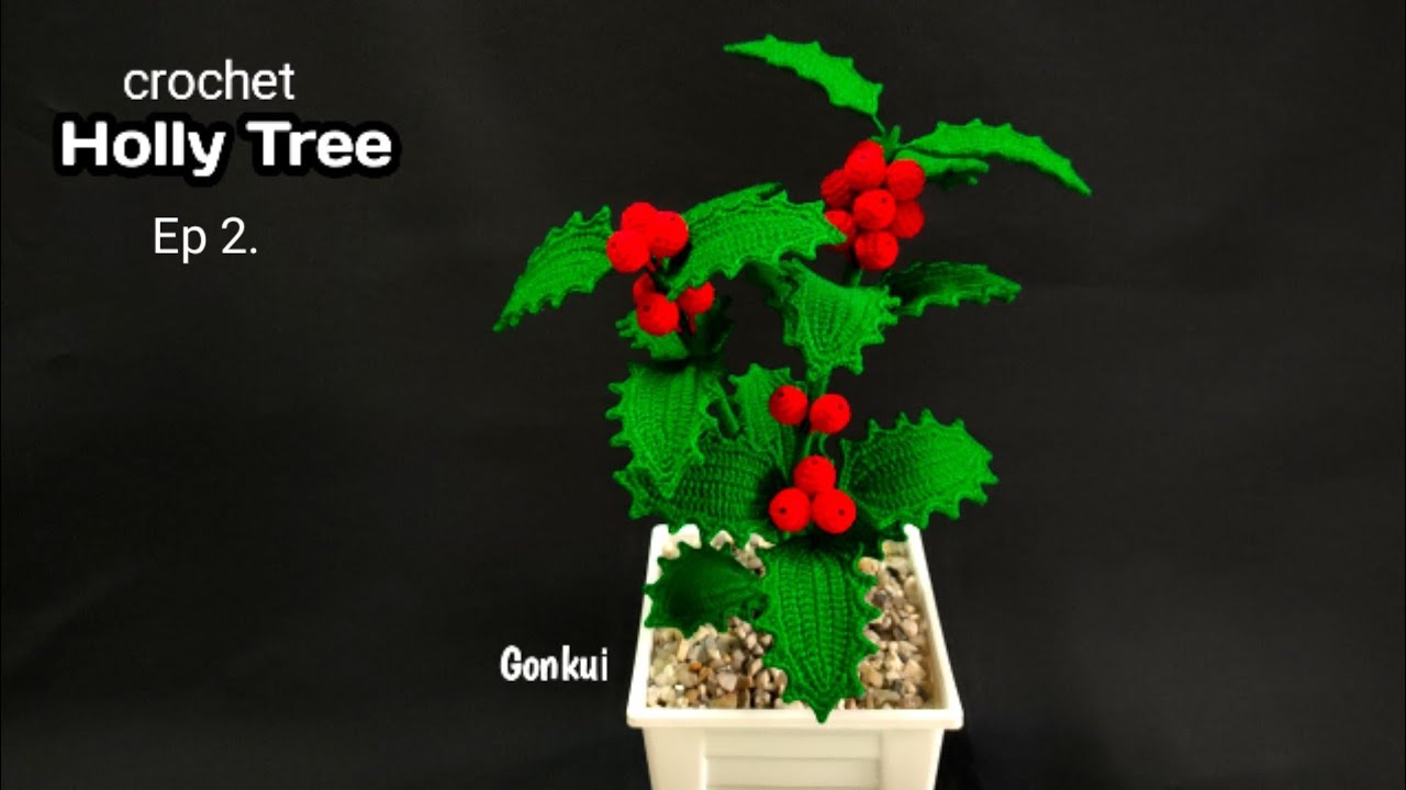 Crochet plant |Crochet Holly Tree Ep2.🍃Leaf  #crochetflower #crochet  #tutorial