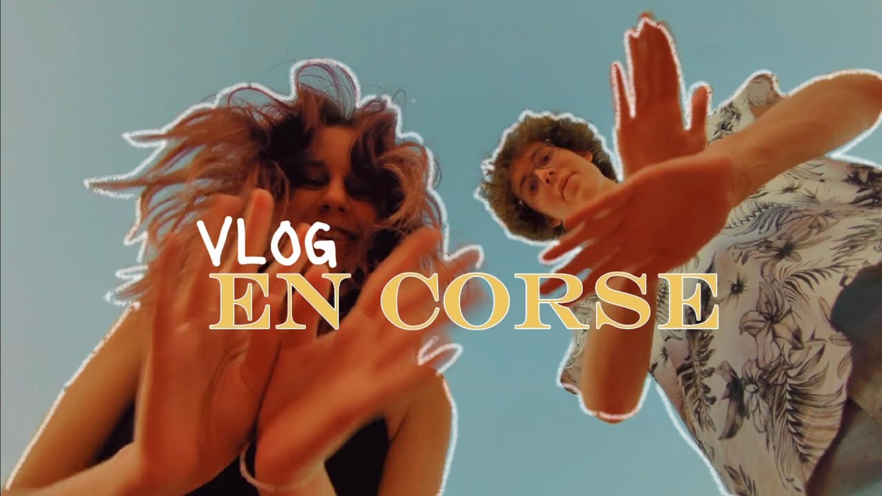 VLOG EN CORSE / vlogos de ma colo💫