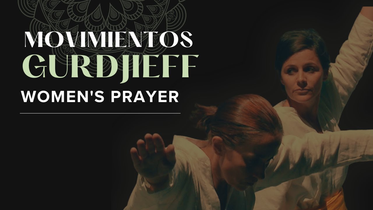 Movimientos Gurdjieff | Women's Prayer