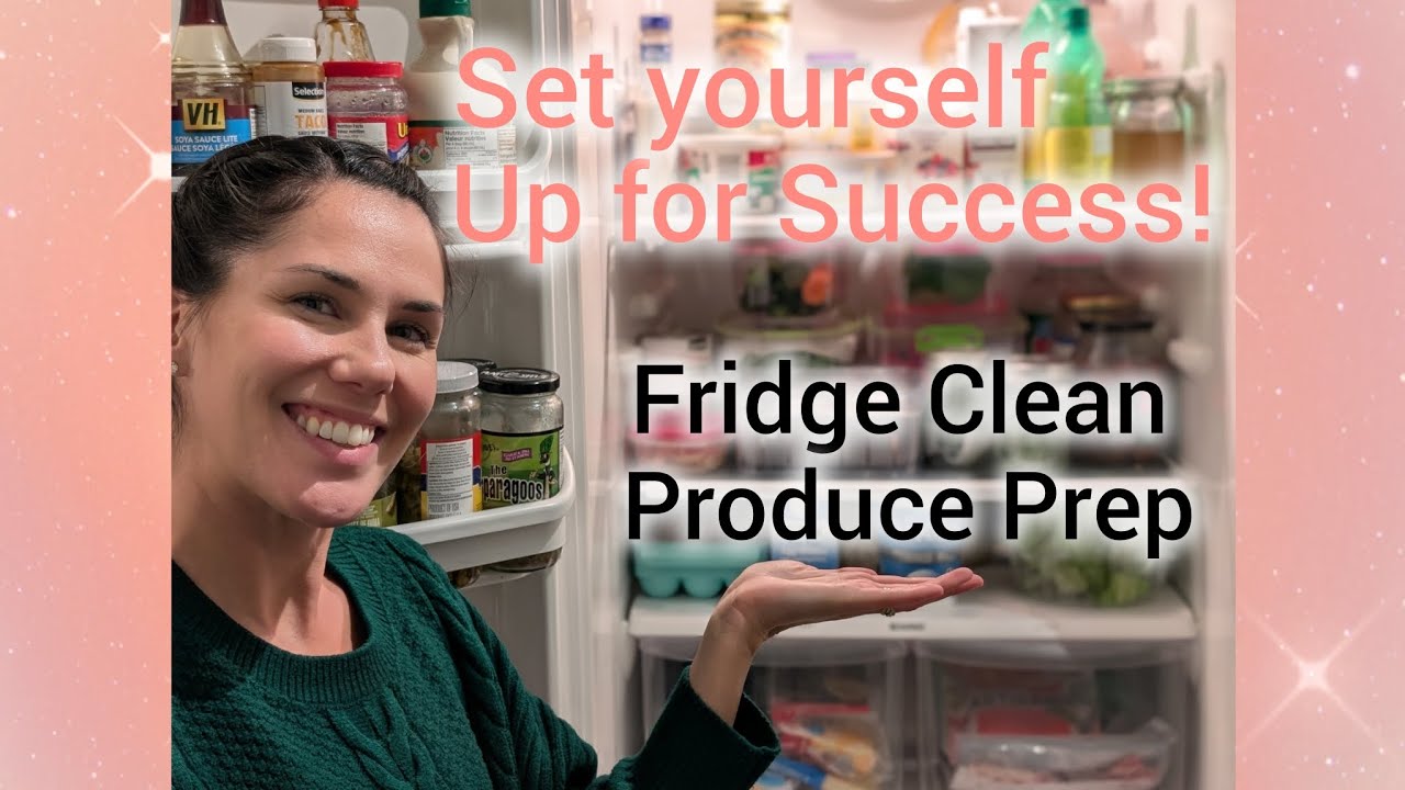 Fridge Clean and Produce Prep | FOOD AND FRIDGE ORGANIZATION 