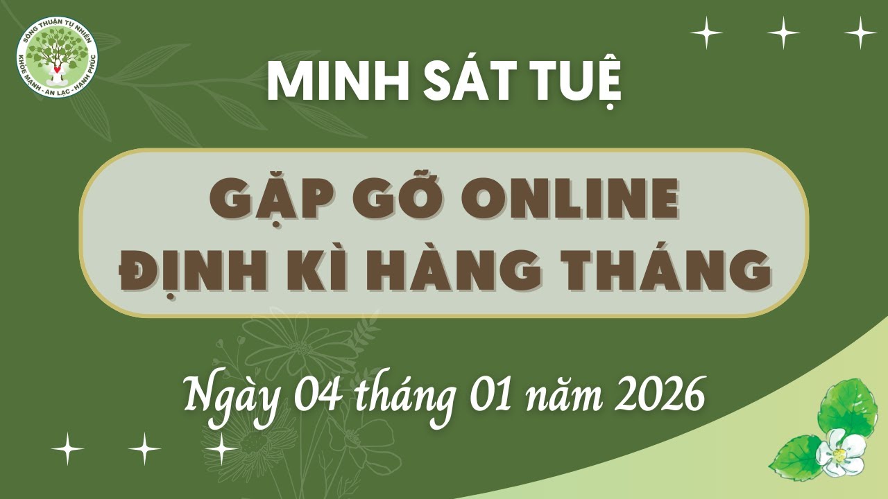 Minh Sát Tuệ | GẶP GỠ ONLINE ĐỊNH KÌ HÀNG THÁNG | Ngày 04/01/2026