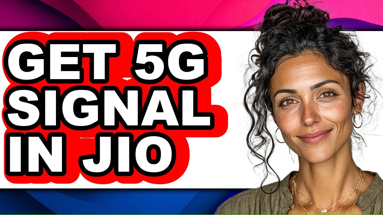 How to Get 5g Signal in Jio (full Guide)
